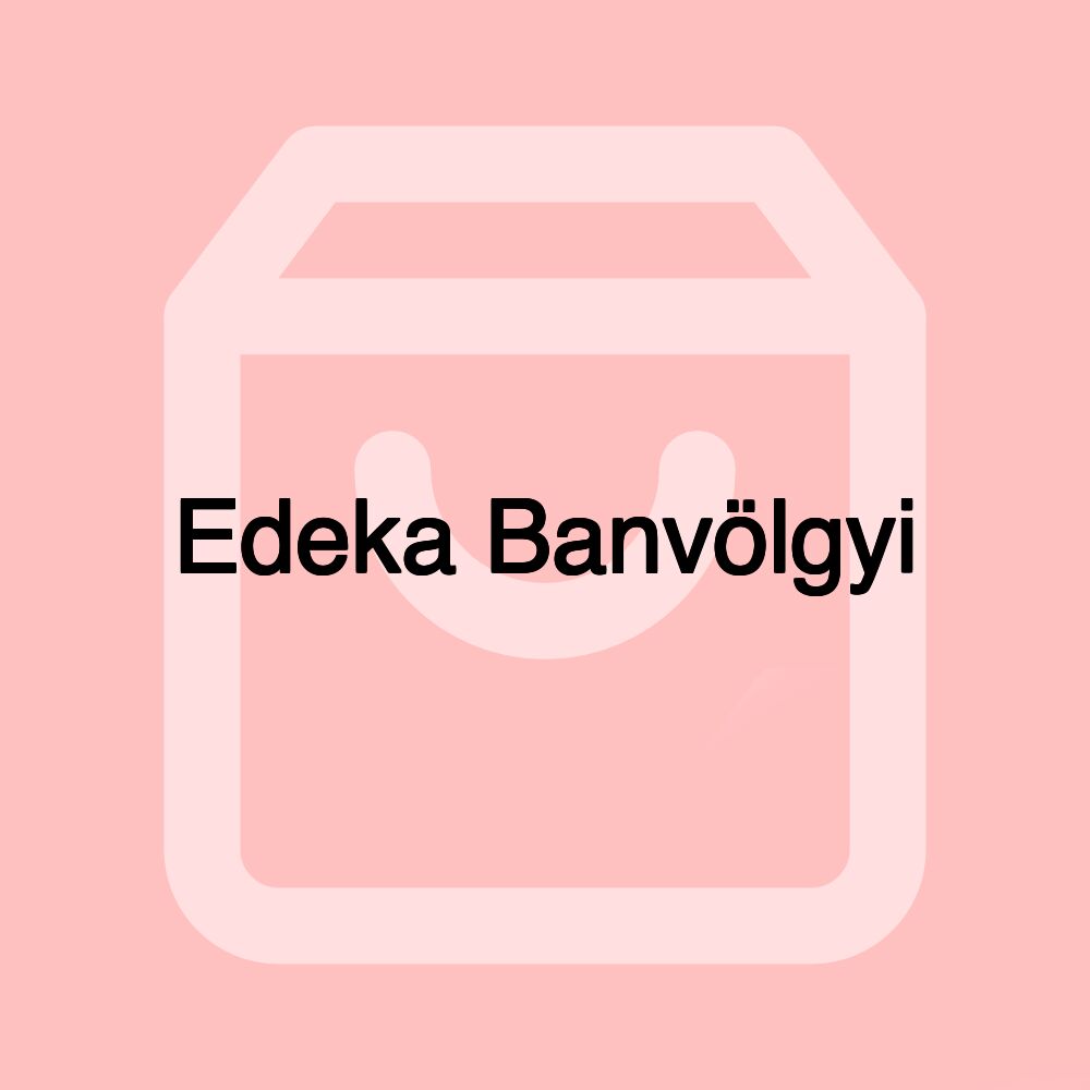 Edeka Banvölgyi