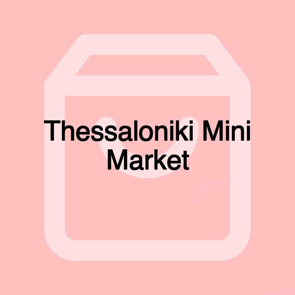 Thessaloniki Mini Market
