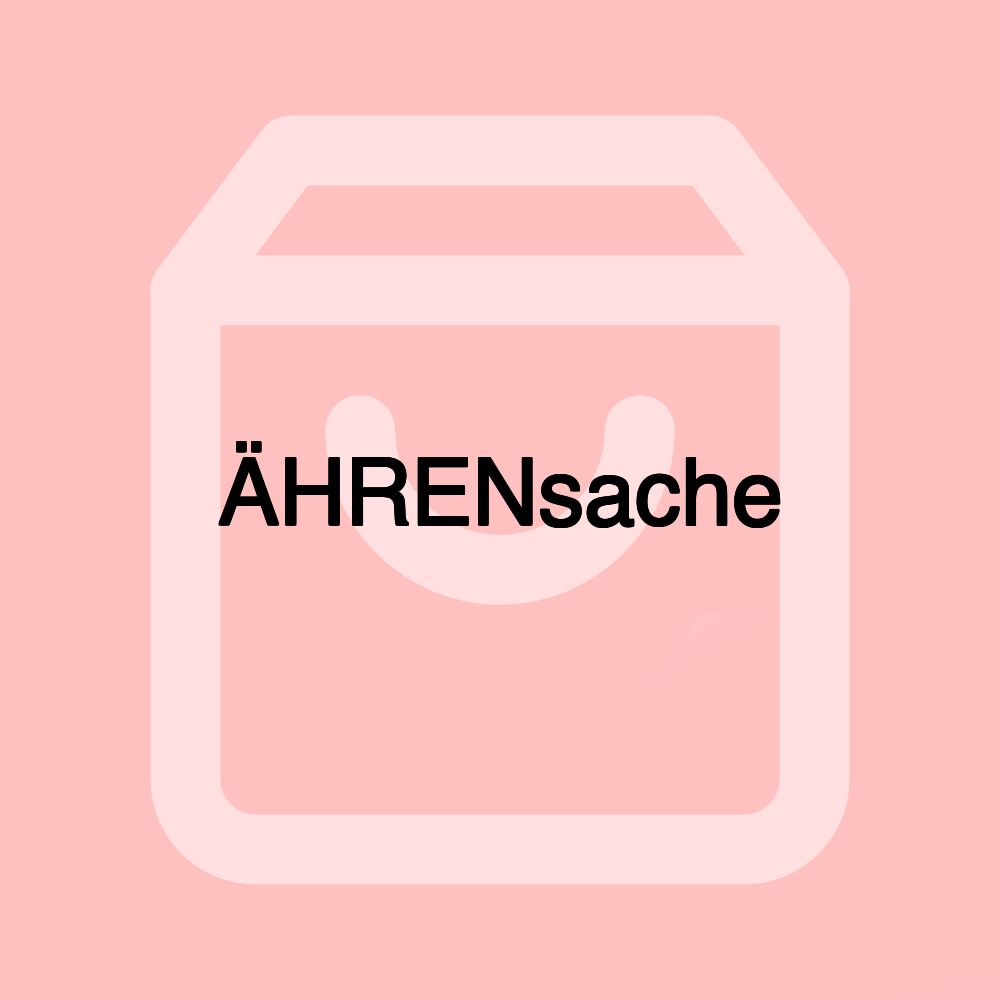 ÄHRENsache