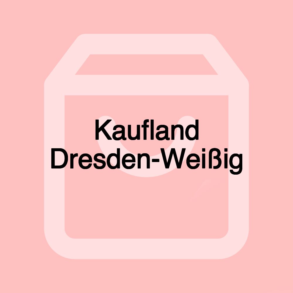 Kaufland Dresden-Weißig Kaufland Dresden-Weißig