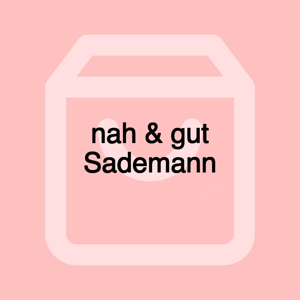 nah & gut Sademann nah & gut Sademann