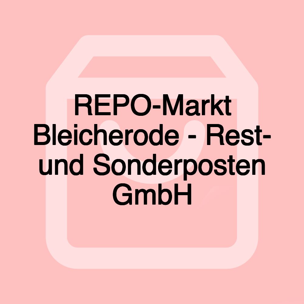 REPO-Markt Bleicherode - Rest- und Sonderposten GmbH REPO-Markt Bleicherode - Rest- und Sonderposten GmbH