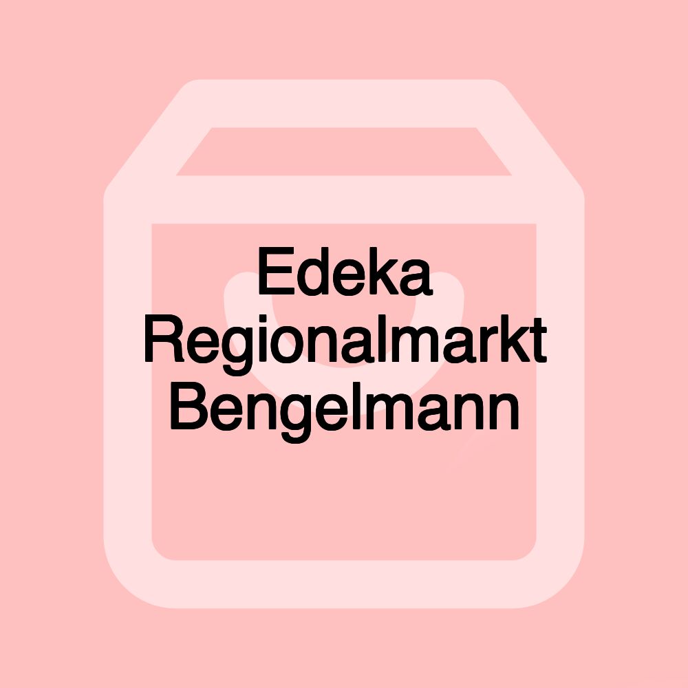 Edeka Regionalmarkt Bengelmann