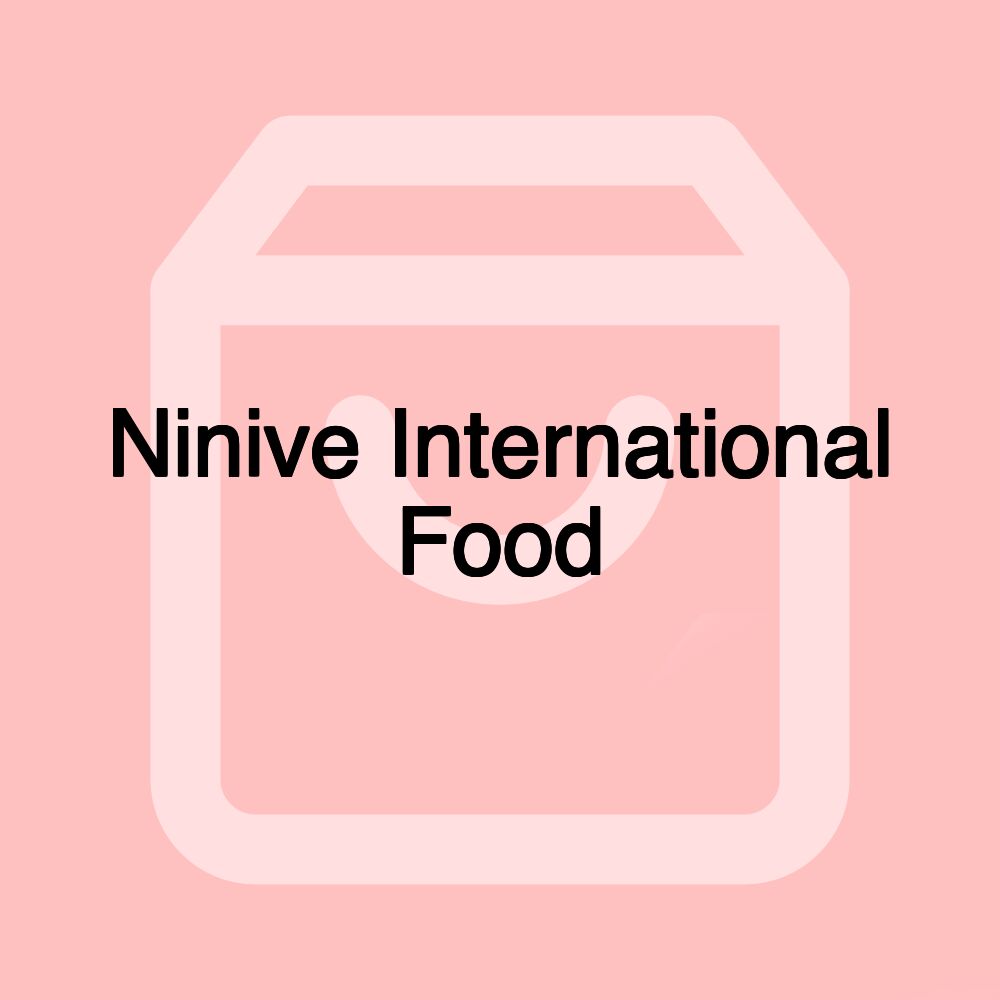 Ninive International Food Ninive International Food