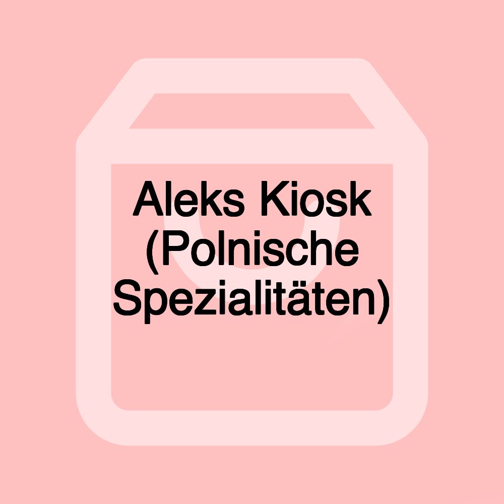 Aleks Kiosk (Polnische Spezialitäten)