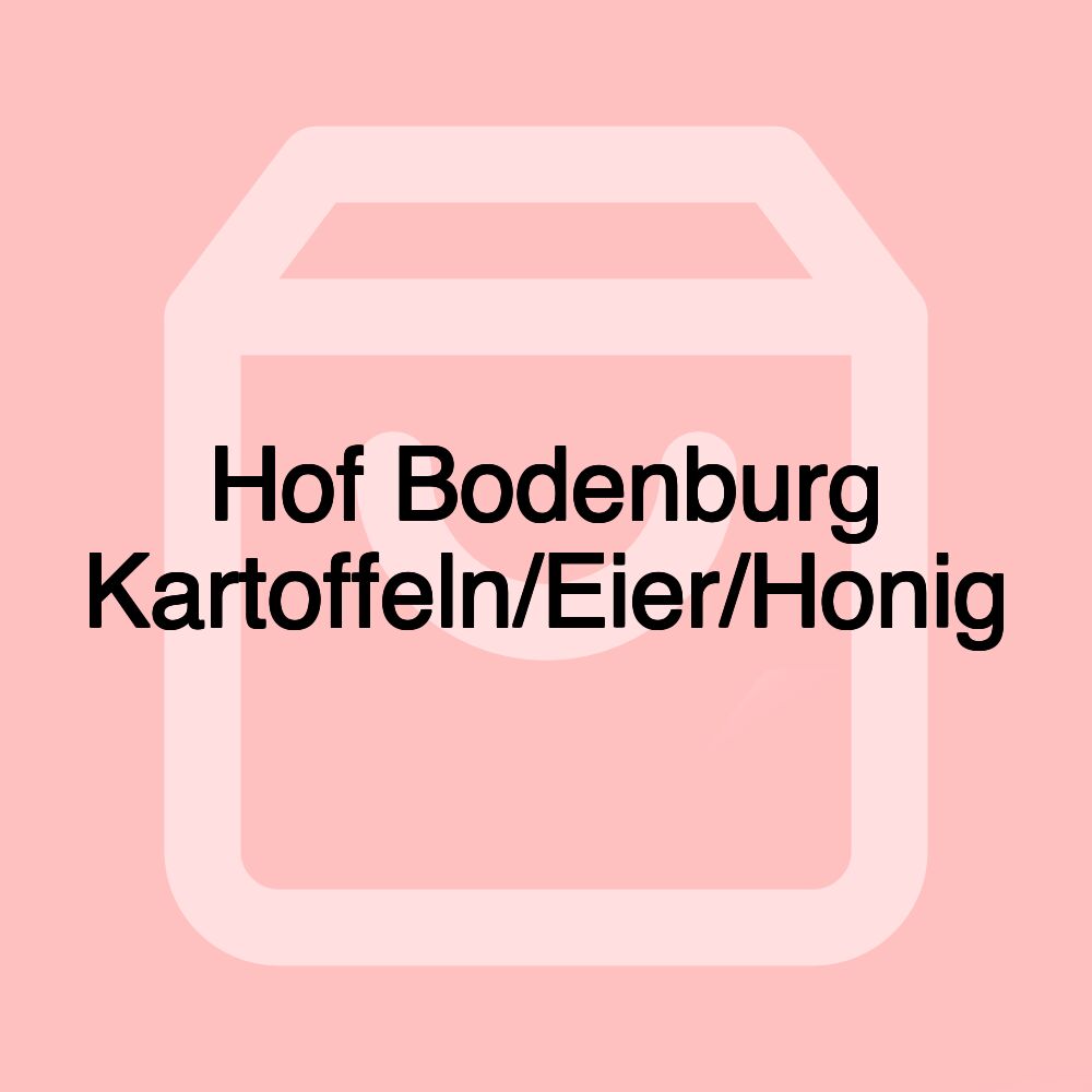 Hof Bodenburg Kartoffeln/Eier/Honig Hof Bodenburg Kartoffeln/Eier/Honig