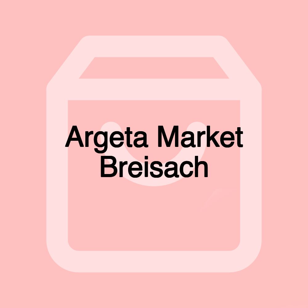 Argeta Market Breisach Argeta Market Breisach