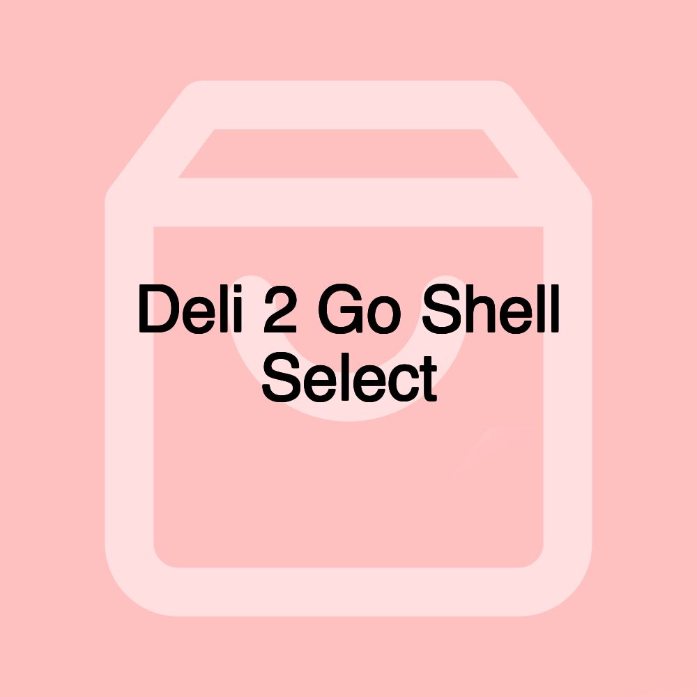Deli 2 Go Shell Select