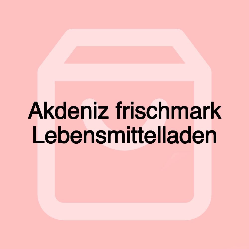 Akdeniz frischmark Lebensmittelladen