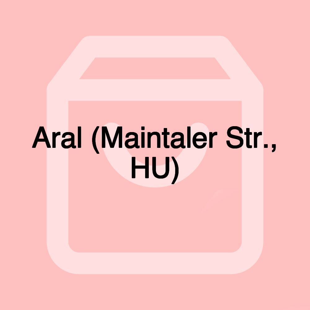 Aral (Maintaler Str., HU)