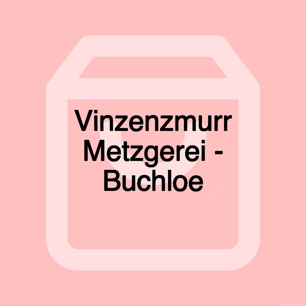 Vinzenzmurr Metzgerei - Buchloe