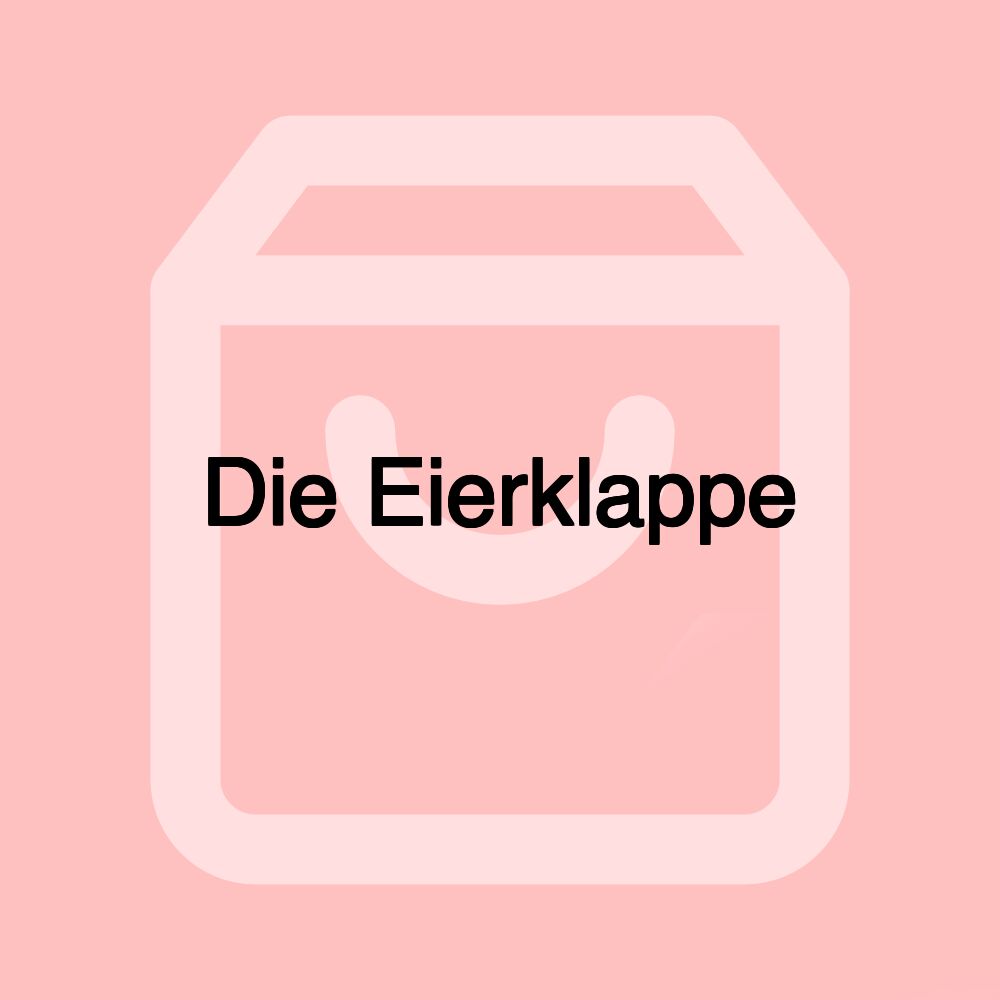 Die Eierklappe