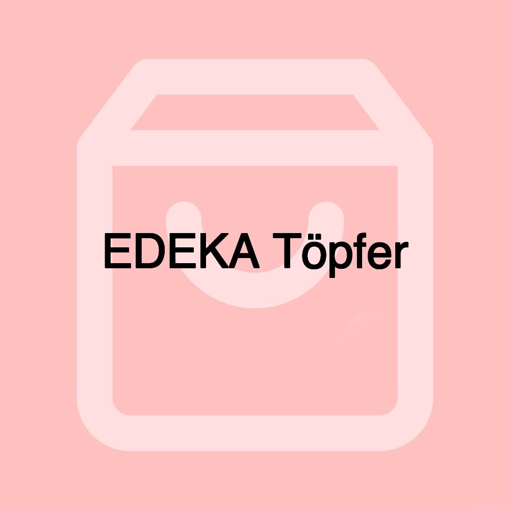 EDEKA Töpfer