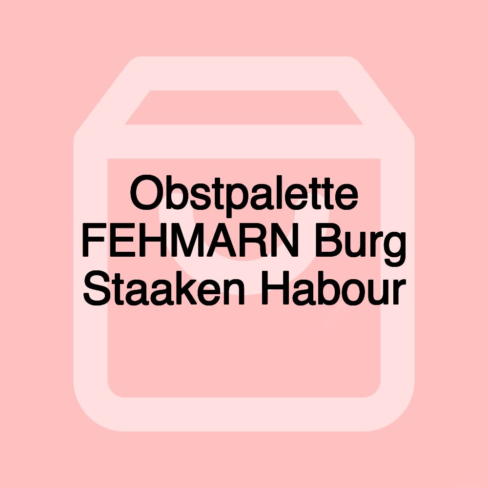 Obstpalette FEHMARN Burg Staaken Habour Obstpalette FEHMARN Burg Staaken Habour