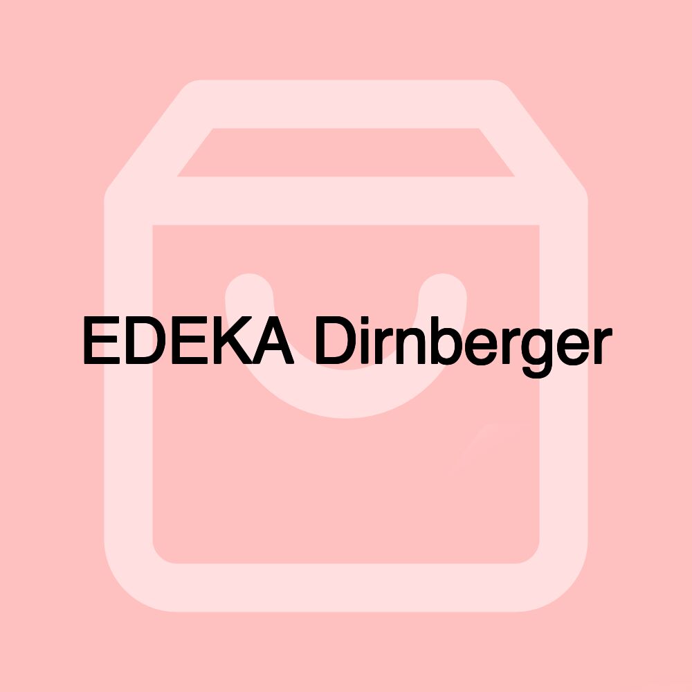 EDEKA Dirnberger EDEKA Dirnberger