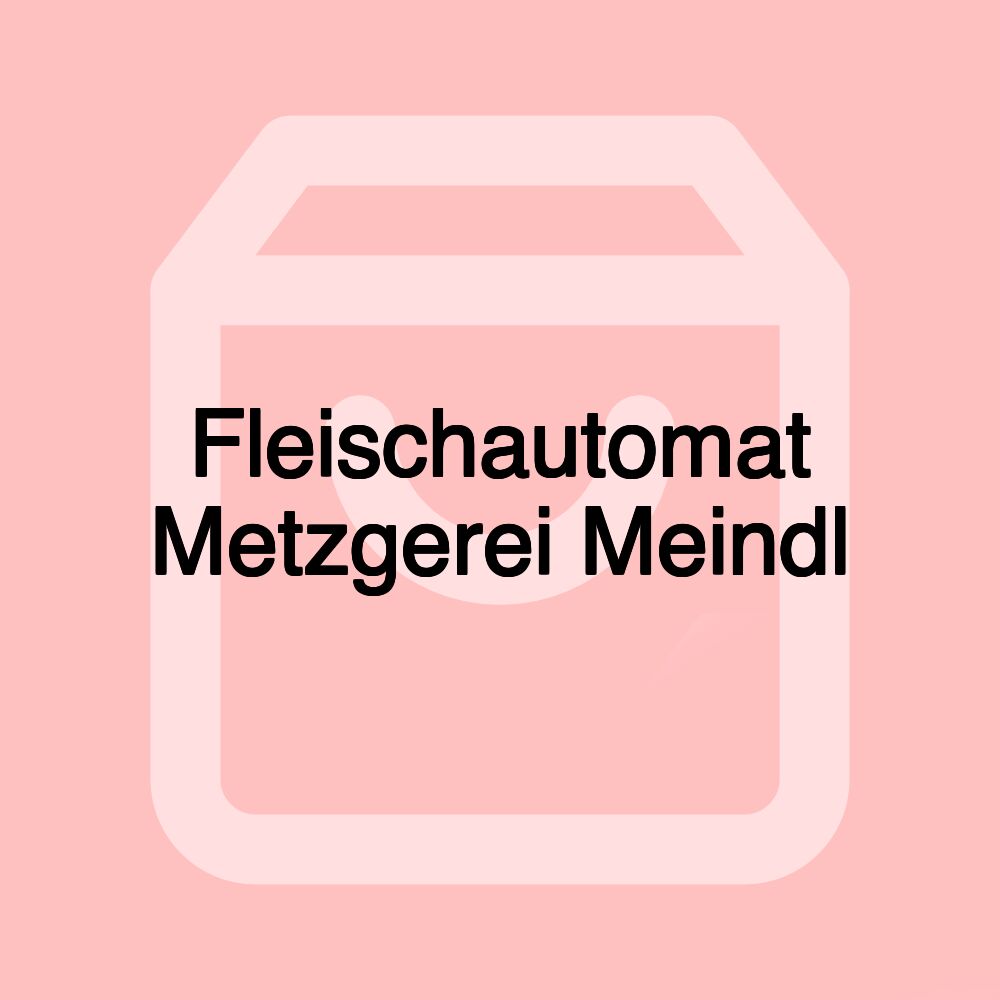 Fleischautomat Metzgerei Meindl