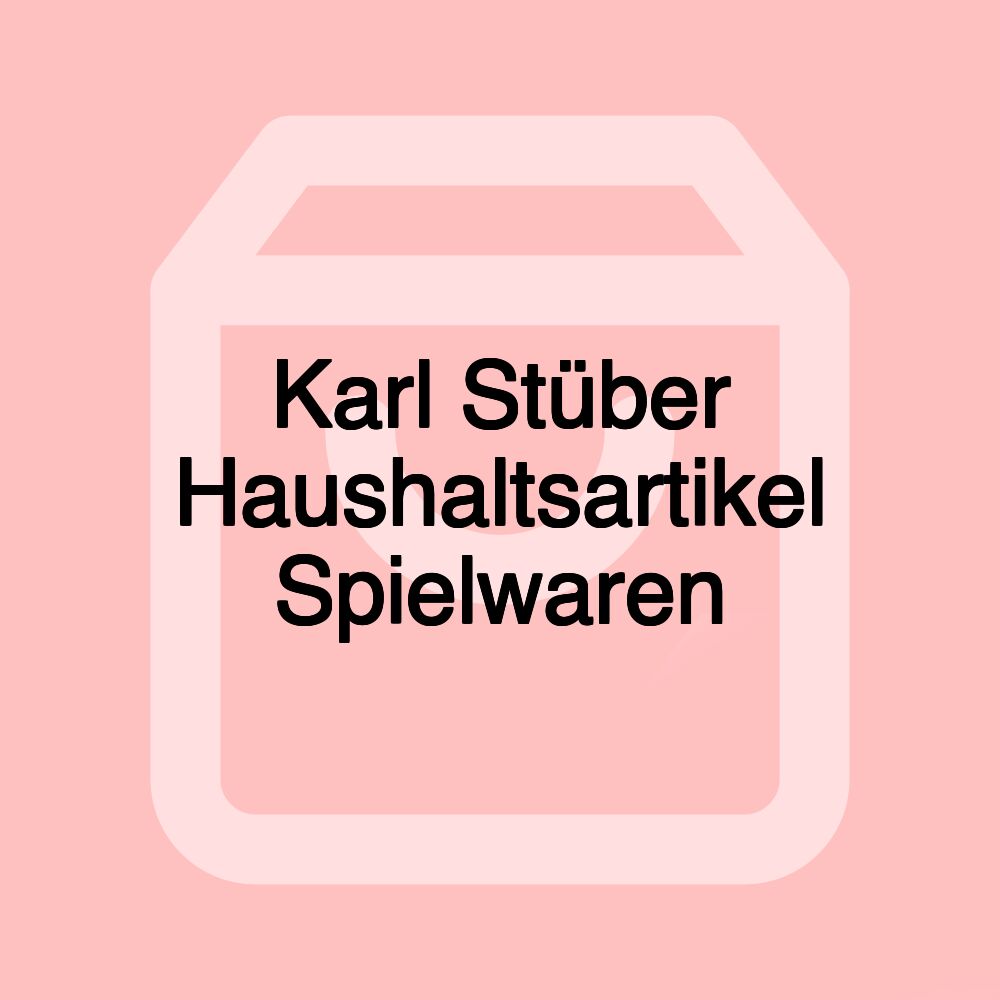 Karl Stüber Haushaltsartikel Spielwaren Karl Stüber Haushaltsartikel Spielwaren