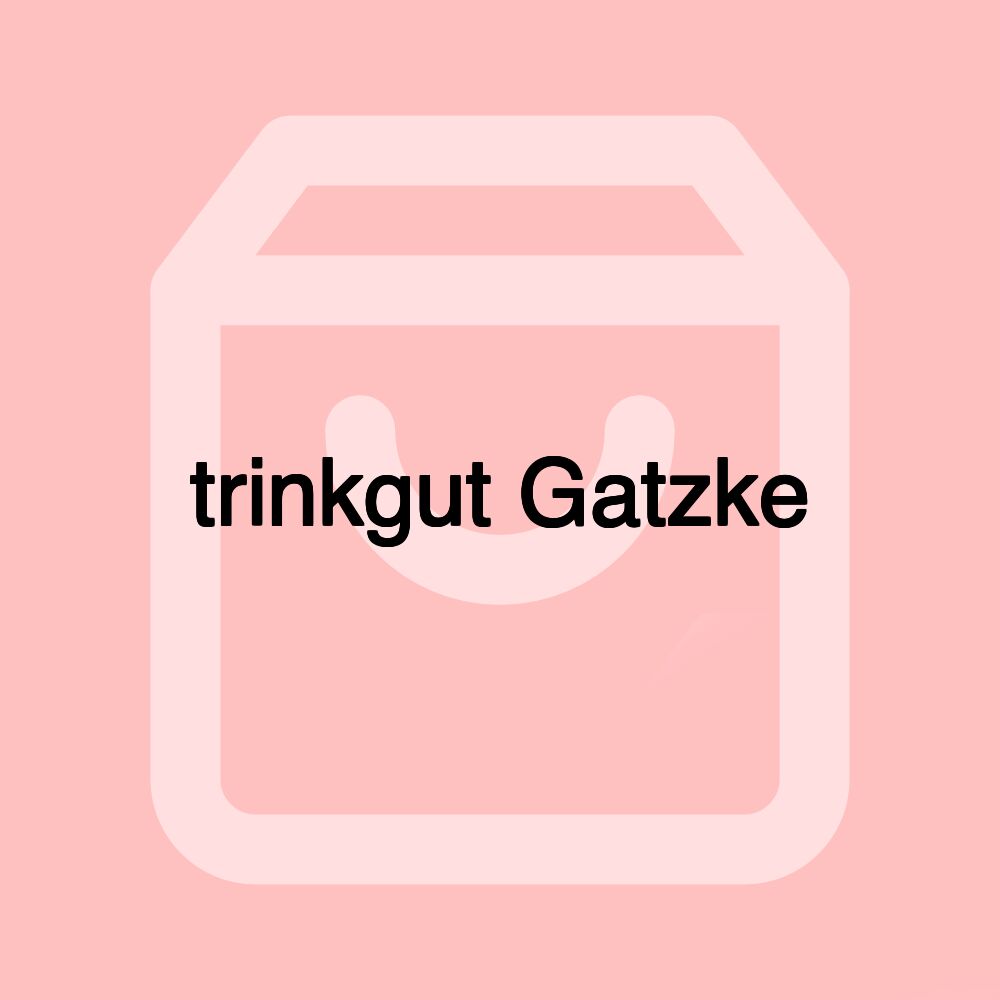 trinkgut Gatzke trinkgut Gatzke