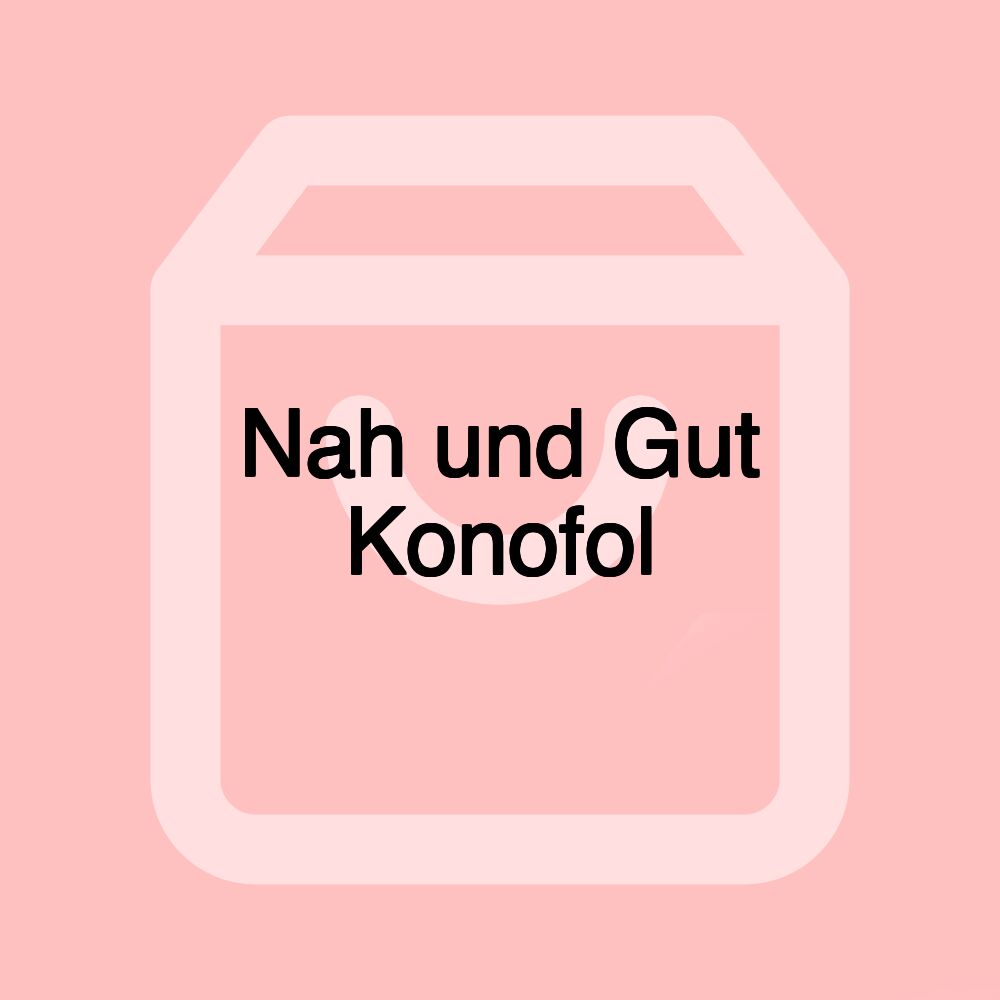 Nah und Gut Konofol Nah und Gut Konofol