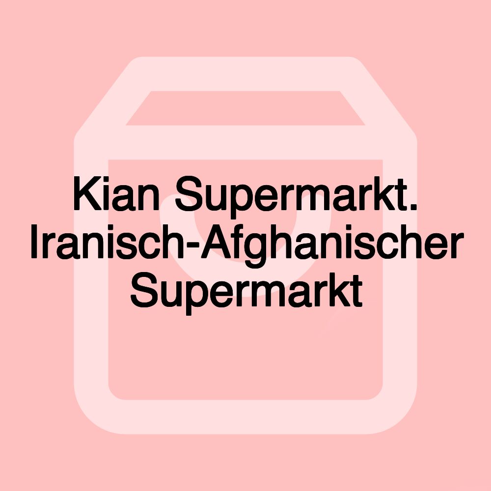 Kian Supermarkt. Iranisch-Afghanischer Supermarkt