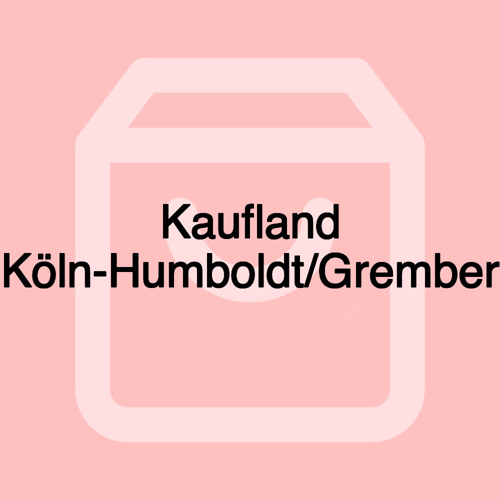 Kaufland Köln-Humboldt/Grember Kaufland Köln-Humboldt/Grember