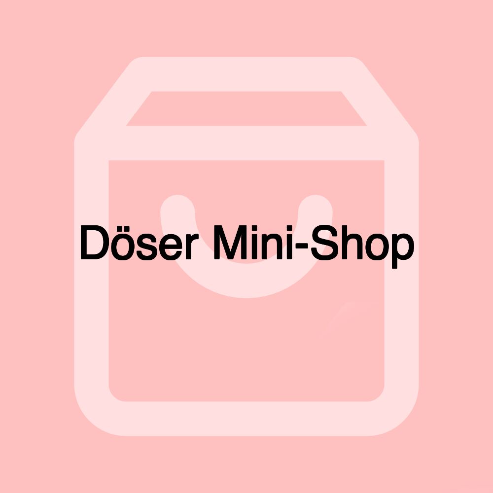 Döser Mini-Shop