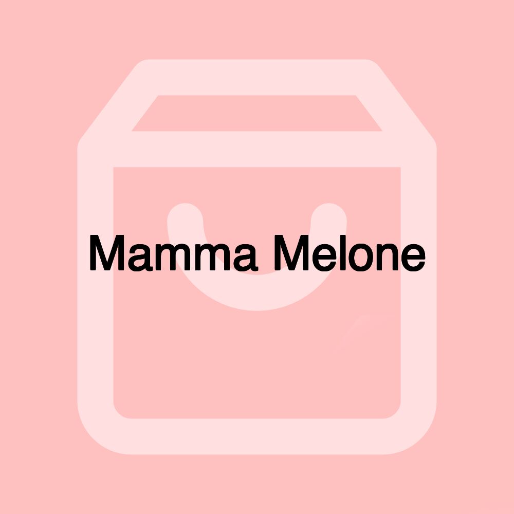 Mamma Melone Mamma Melone