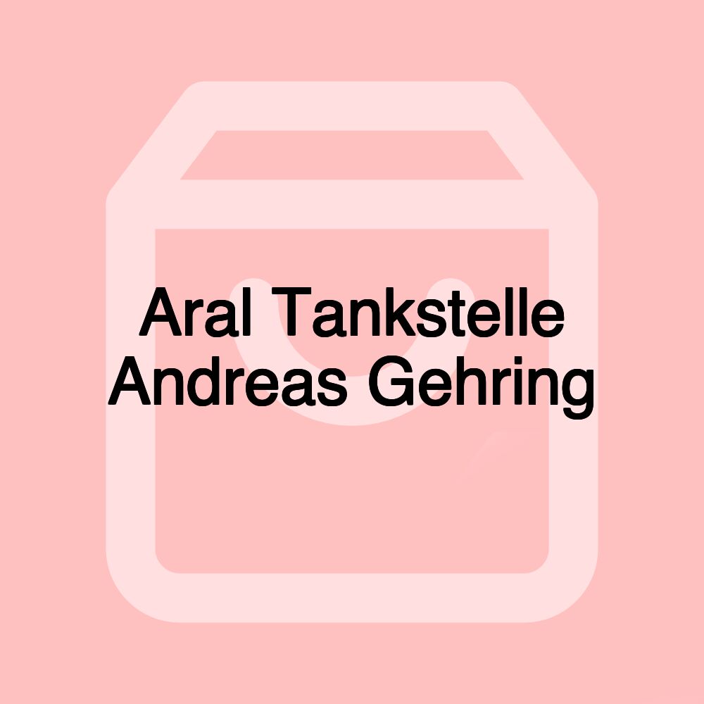 Aral Tankstelle Andreas Gehring