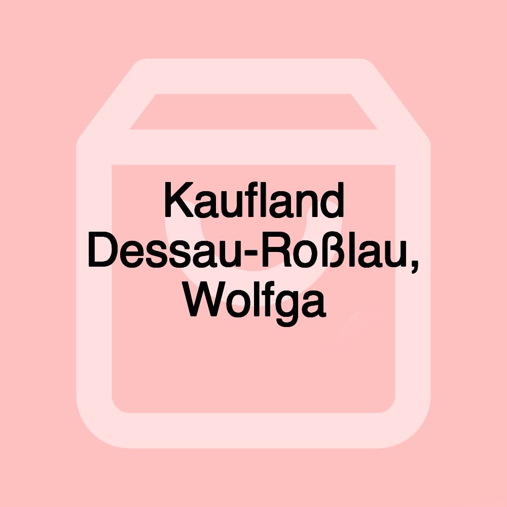 Kaufland Dessau-Roßlau, Wolfga