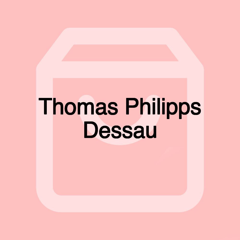 Thomas Philipps Dessau Thomas Philipps Dessau