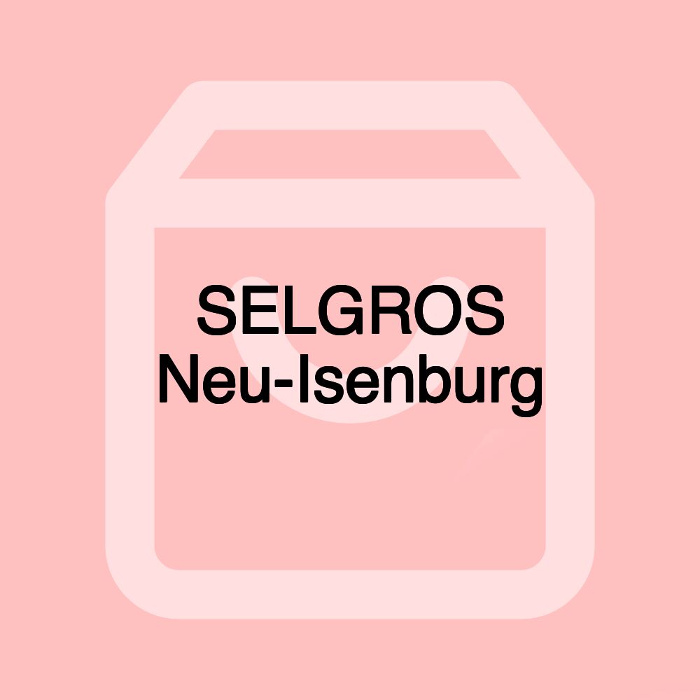 SELGROS Neu-Isenburg