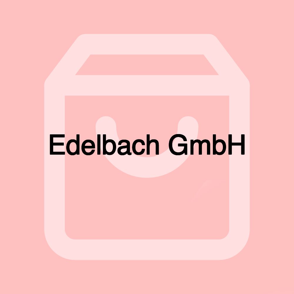 Edelbach GmbH Edelbach GmbH