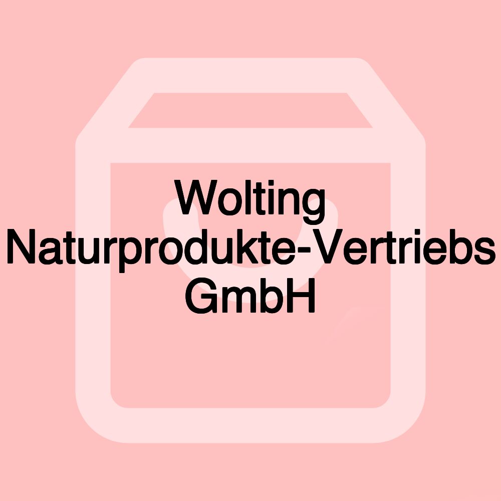 Wolting Naturprodukte-Vertriebs GmbH Wolting Naturprodukte-Vertriebs GmbH