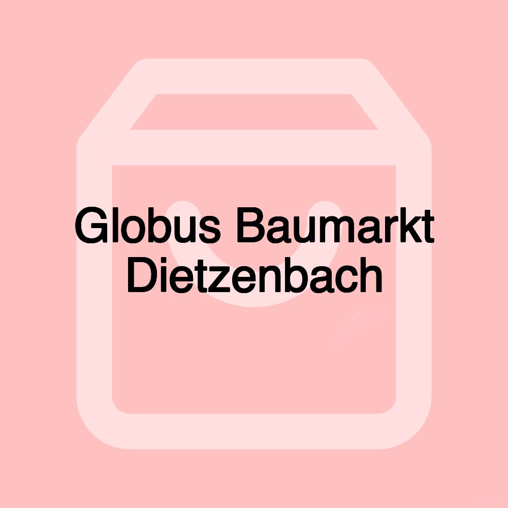 Globus Baumarkt Dietzenbach