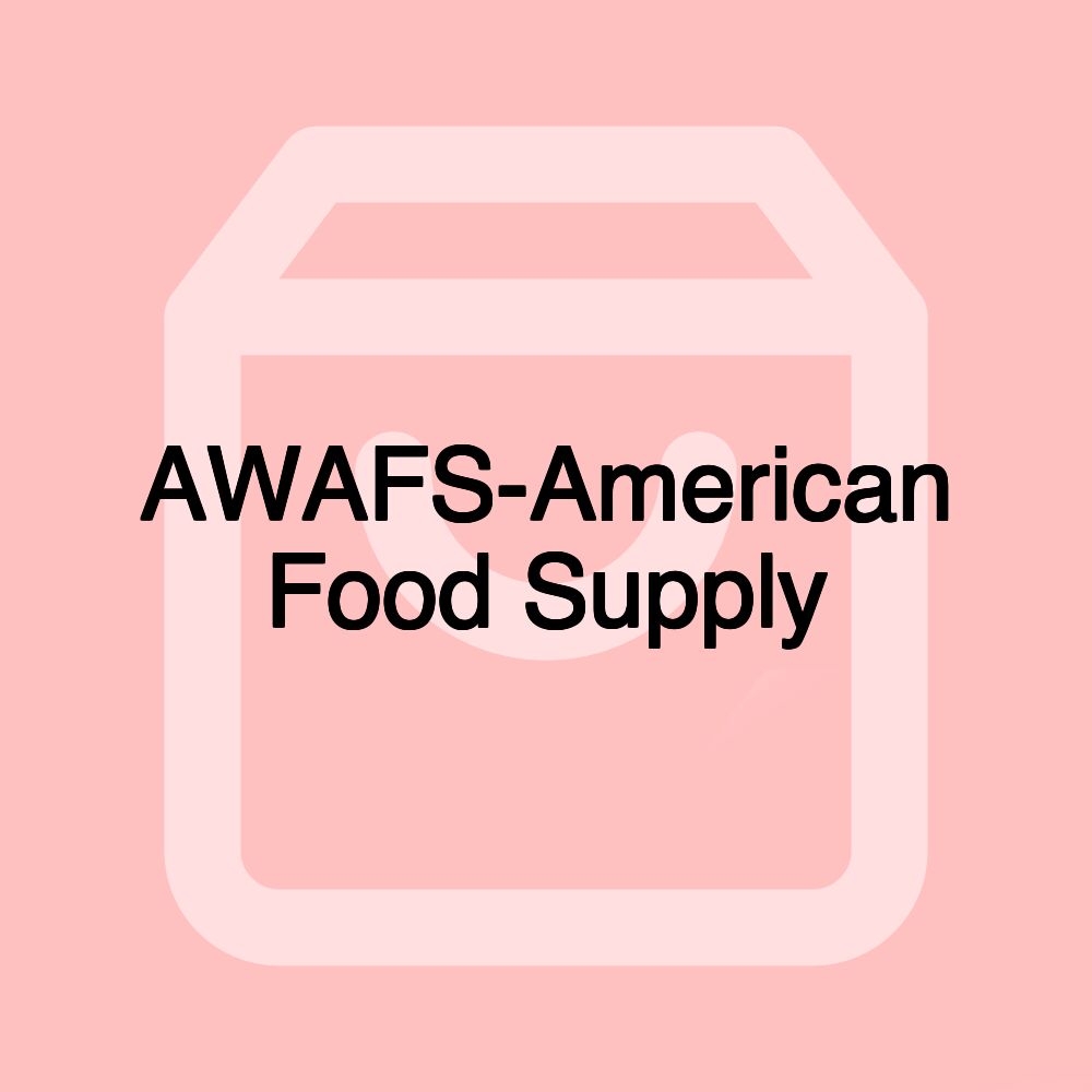AWAFS-American Food Supply