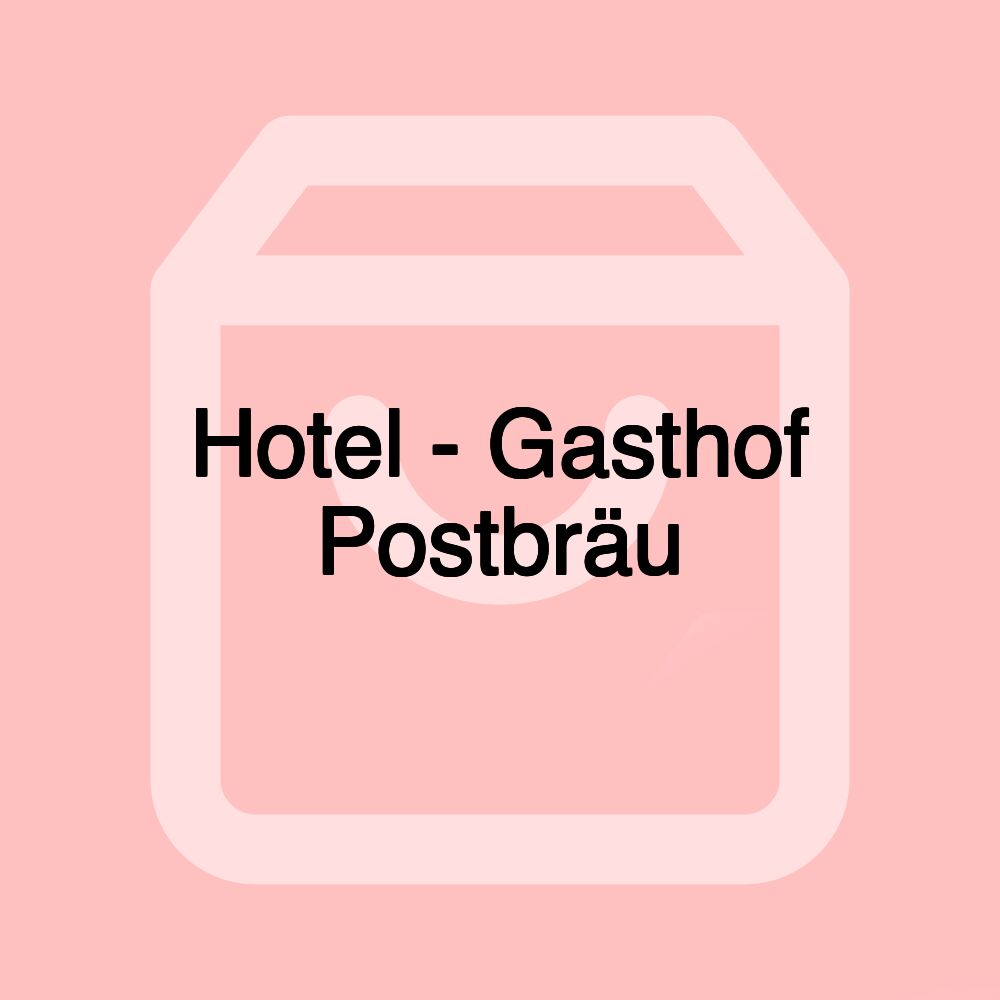 Hotel - Gasthof Postbräu