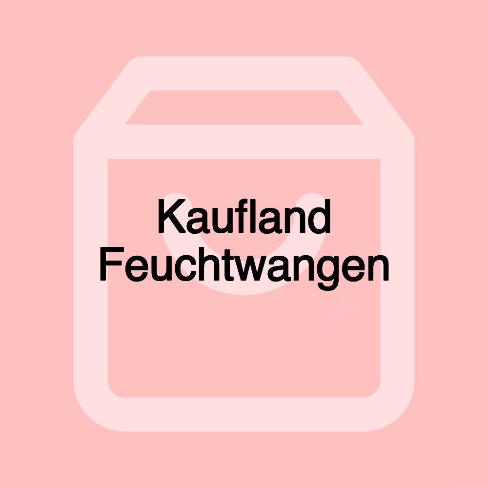 Kaufland Feuchtwangen