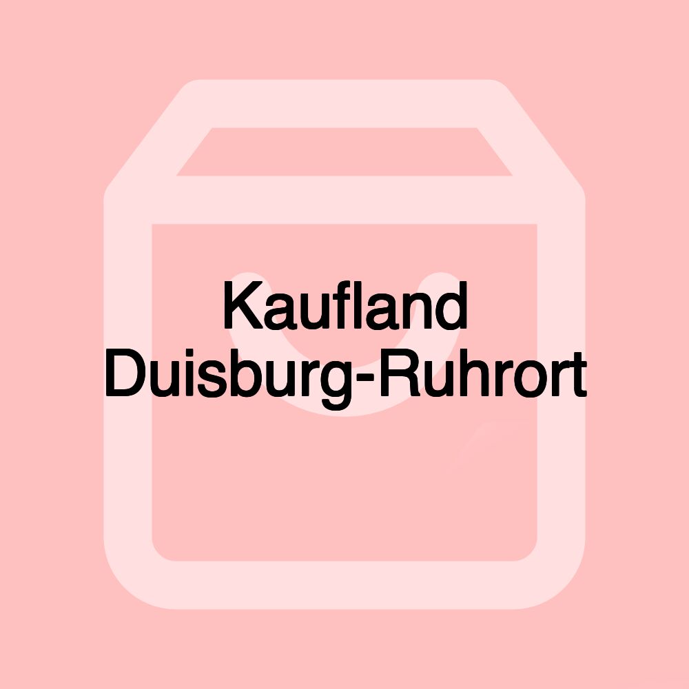Kaufland Duisburg-Ruhrort Kaufland Duisburg-Ruhrort
