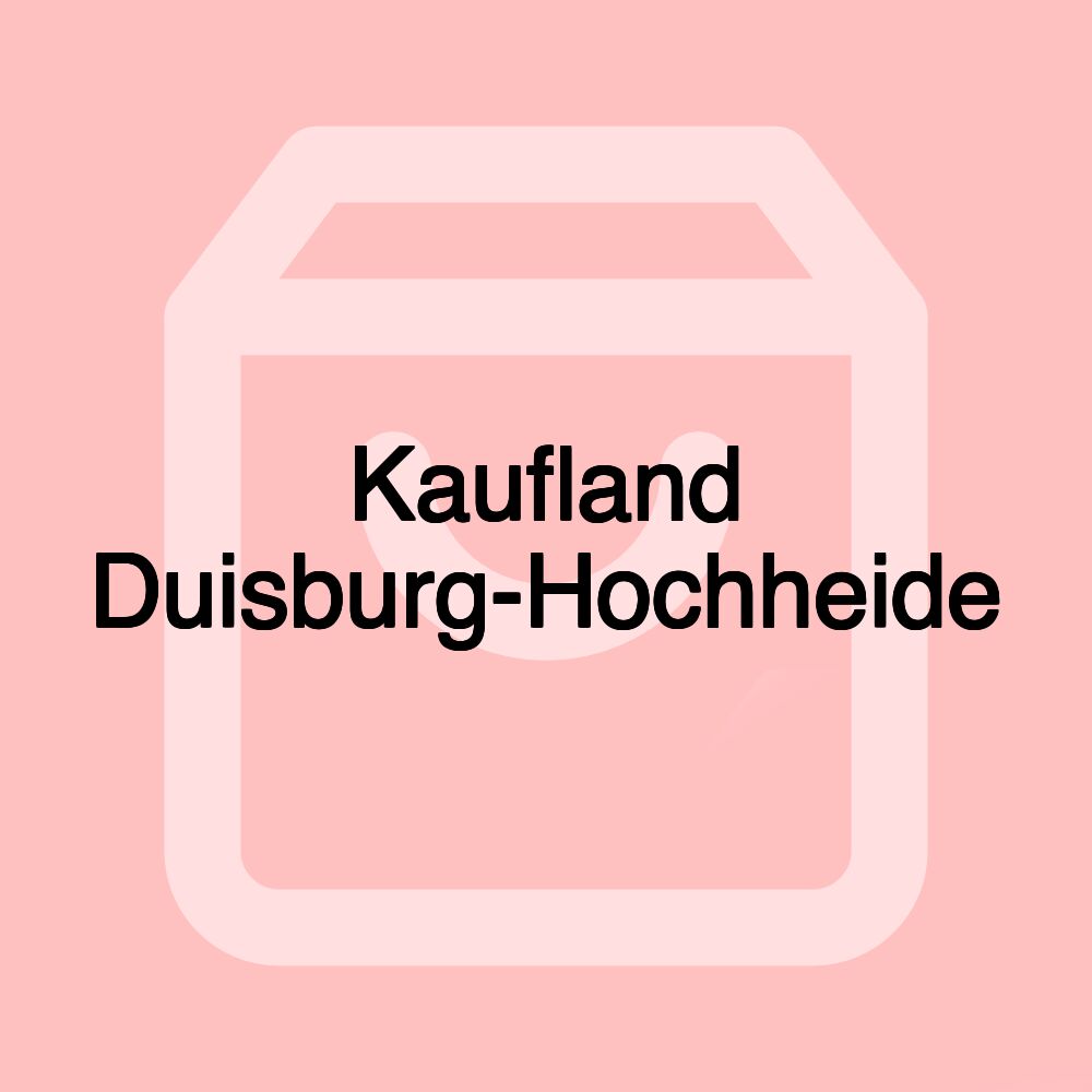Kaufland Duisburg-Hochheide Kaufland Duisburg-Hochheide
