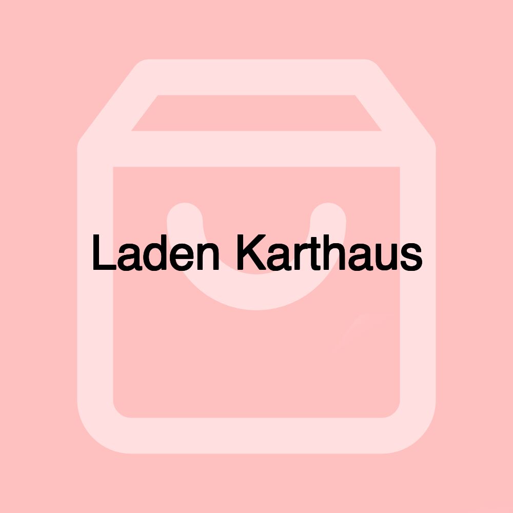 Laden Karthaus