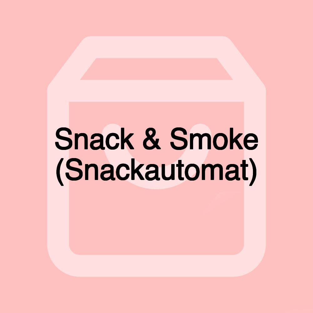 Snack & Smoke (Snackautomat)