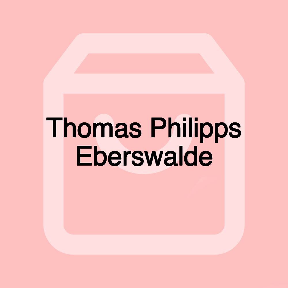 Thomas Philipps Eberswalde Thomas Philipps Eberswalde