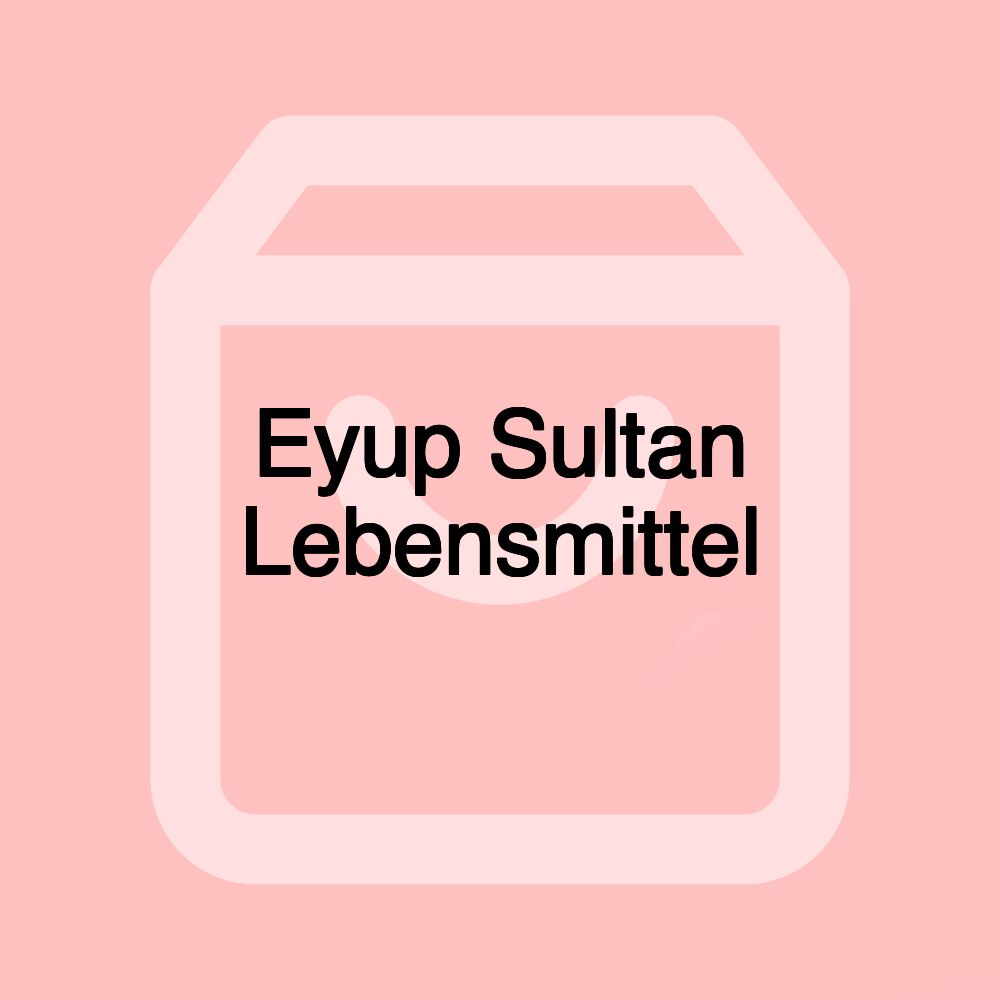 Eyup Sultan Lebensmittel