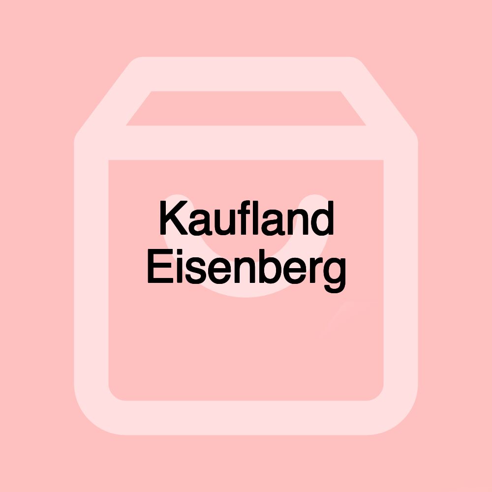 Kaufland Eisenberg