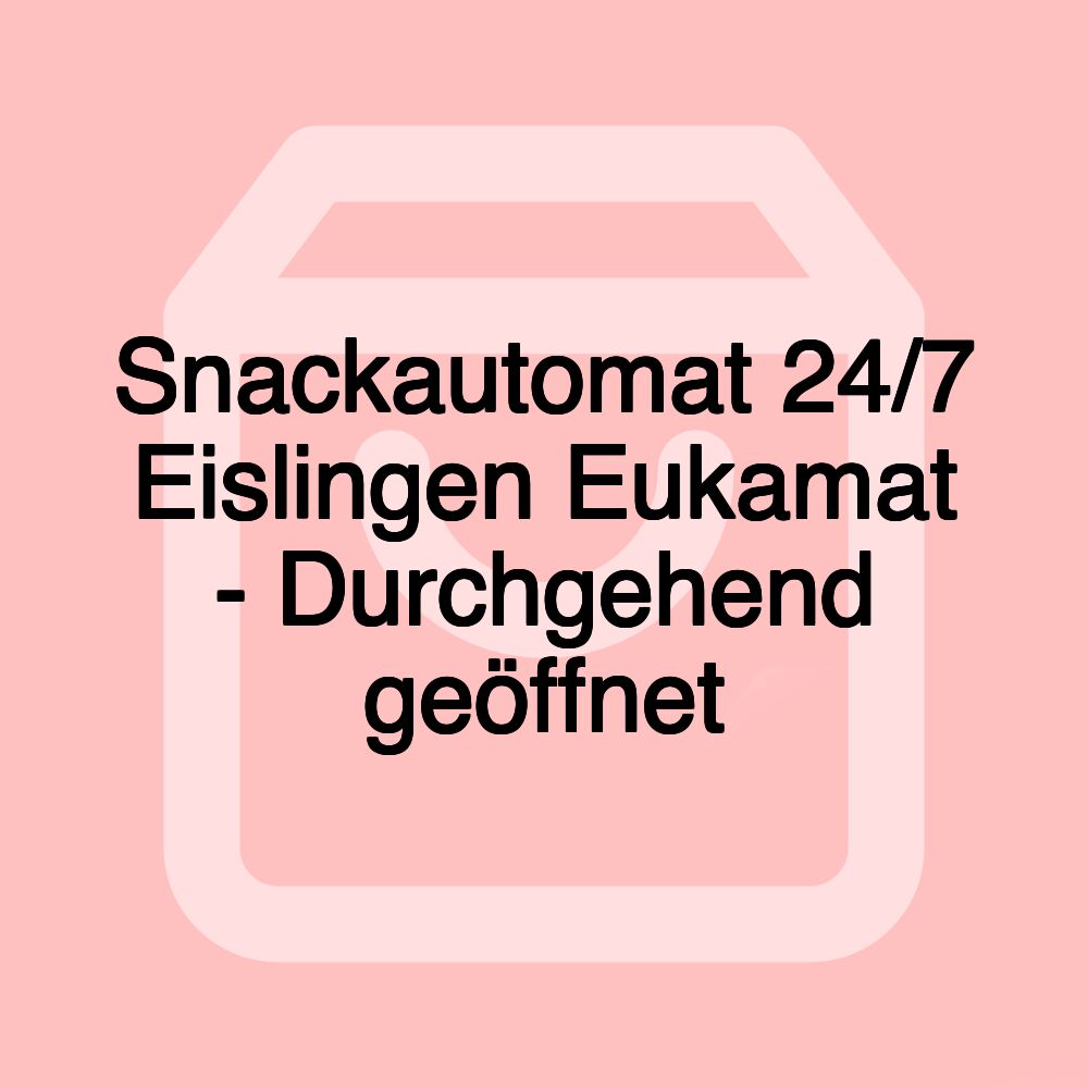 Snackautomat 24/7 Eislingen Eukamat - Durchgehend geöffnet Snackautomat 24/7 Eislingen Eukamat - Durchgehend geöffnet