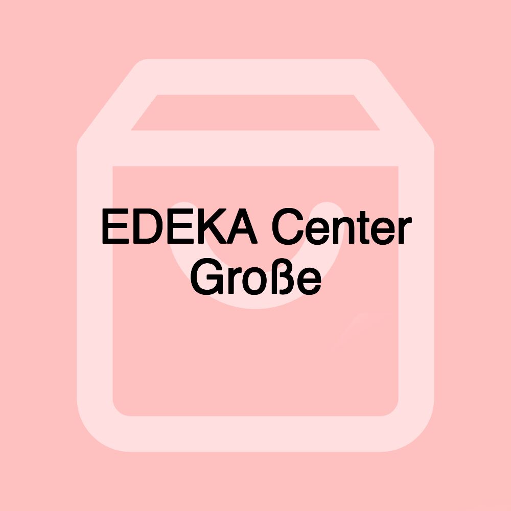 EDEKA Center Große