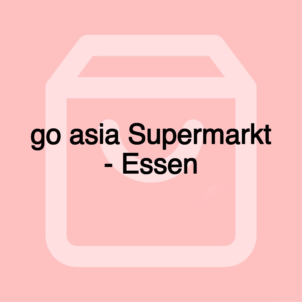 go asia Supermarkt - Essen