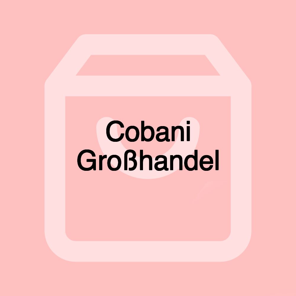 Cobani Großhandel