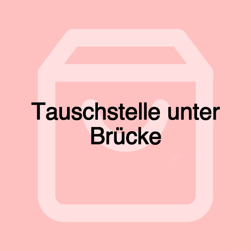 Tauschstelle unter Brücke Tauschstelle unter Brücke
