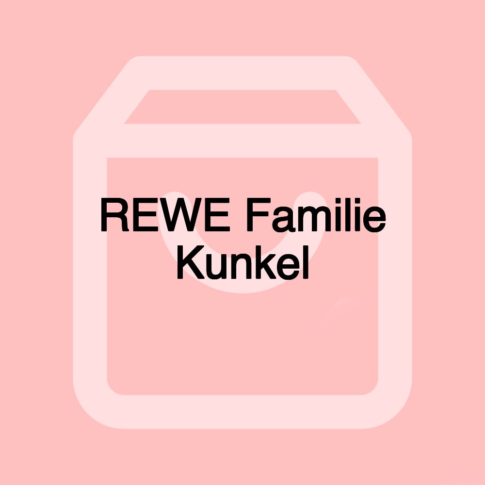 REWE Familie Kunkel REWE Familie Kunkel